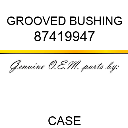 GROOVED BUSHING 87419947
