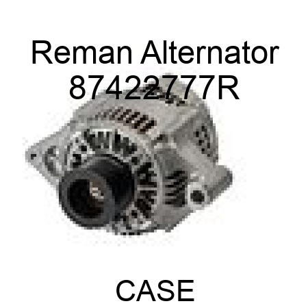 Reman Alternator 87422777R