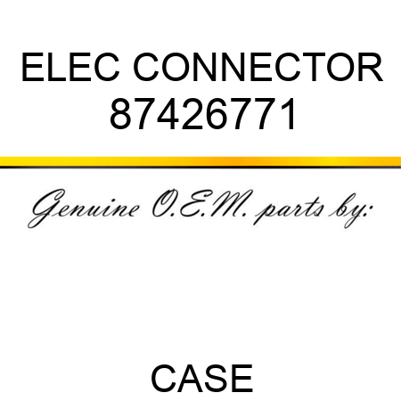 ELEC CONNECTOR 87426771
