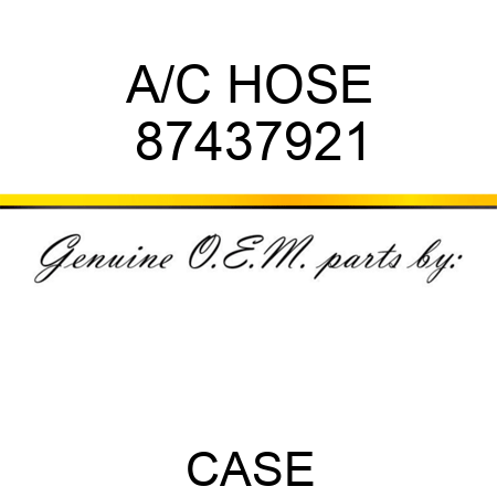 A/C HOSE 87437921