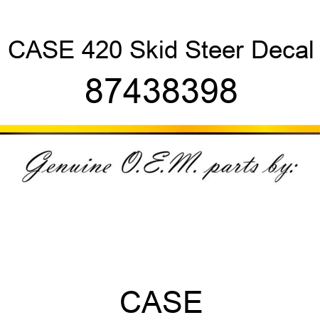 CASE 420 Skid Steer Decal 87438398