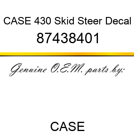 CASE 430 Skid Steer Decal 87438401