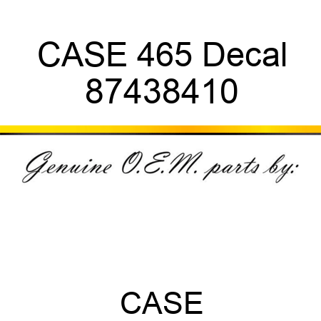 CASE 465 Decal 87438410