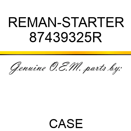 REMAN-STARTER 87439325R