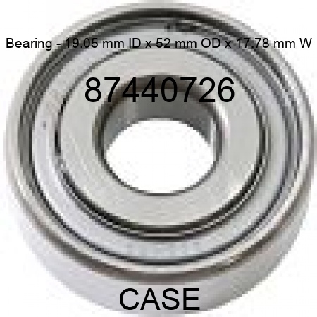 Bearing - 19.05 mm ID x 52 mm OD x 17.78 mm W 87440726