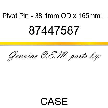 Pivot Pin - 38.1mm OD x 165mm L 87447587