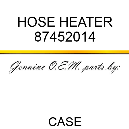 HOSE, HEATER 87452014
