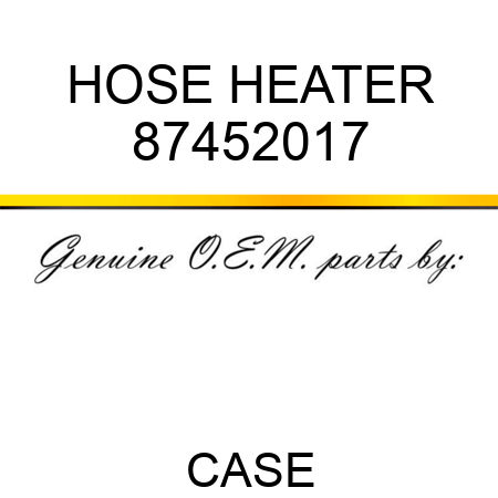 HOSE, HEATER 87452017