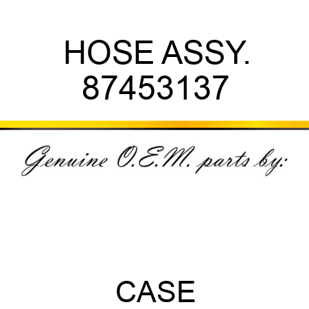 HOSE ASSY. 87453137