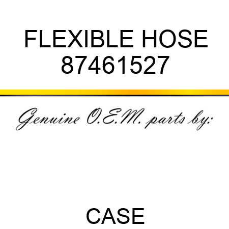 FLEXIBLE HOSE 87461527