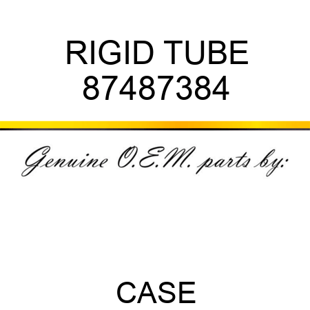 RIGID TUBE 87487384