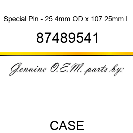 Special Pin - 25.4mm OD x 107.25mm L 87489541