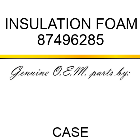 INSULATION, FOAM 87496285