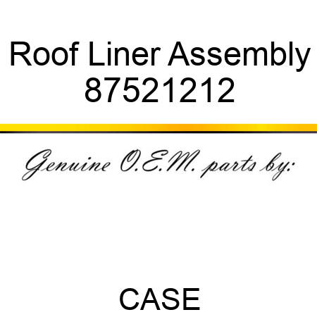 Roof Liner Assembly 87521212
