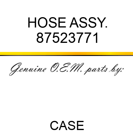 HOSE ASSY. 87523771