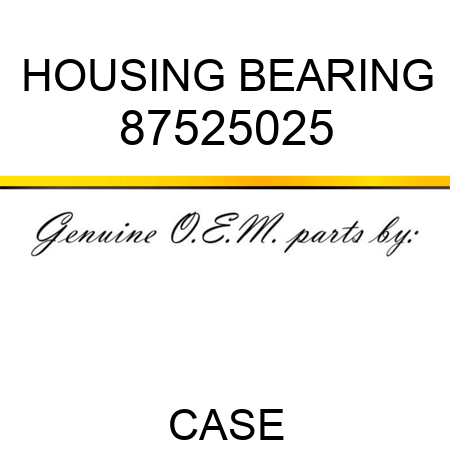HOUSING, BEARING 87525025