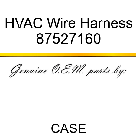 HVAC Wire Harness 87527160