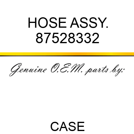 HOSE ASSY. 87528332