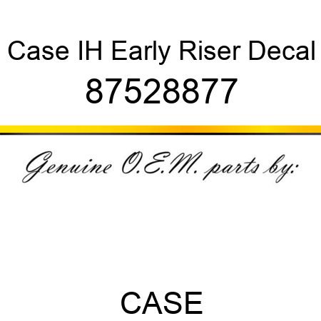 Case IH Early Riser Decal 87528877
