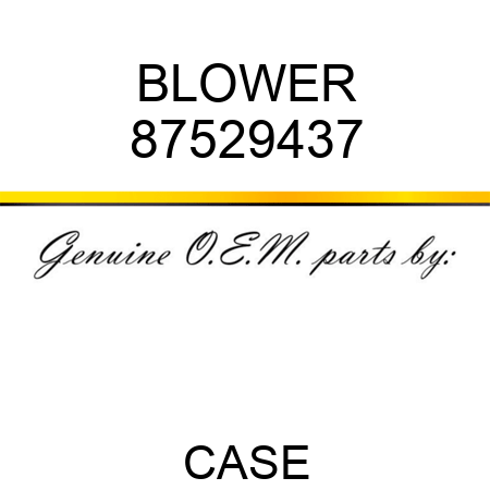 BLOWER 87529437