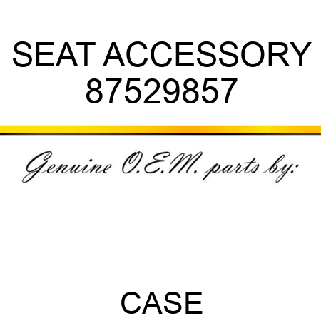 SEAT ACCESSORY 87529857