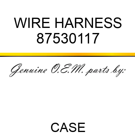 WIRE HARNESS 87530117