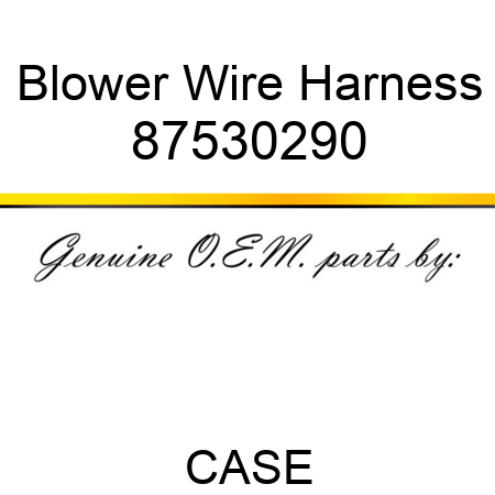 Blower Wire Harness 87530290