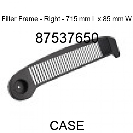 Filter Frame - Right - 715 mm L x 85 mm W 87537650