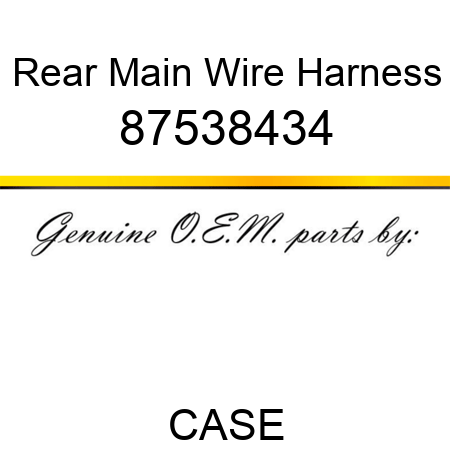 Rear Main Wire Harness 87538434