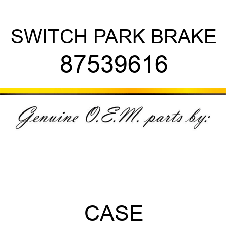 SWITCH, PARK BRAKE 87539616