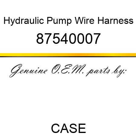 Hydraulic Pump Wire Harness 87540007