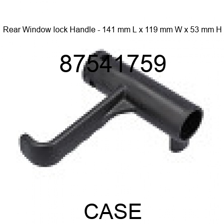 Rear Window lock Handle - 141 mm L x 119 mm W x 53 mm H 87541759