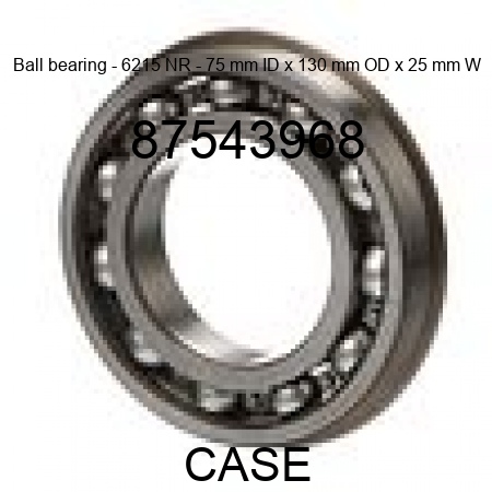 Ball bearing - 6215 NR - 75 mm ID x 130 mm OD x 25 mm W 87543968