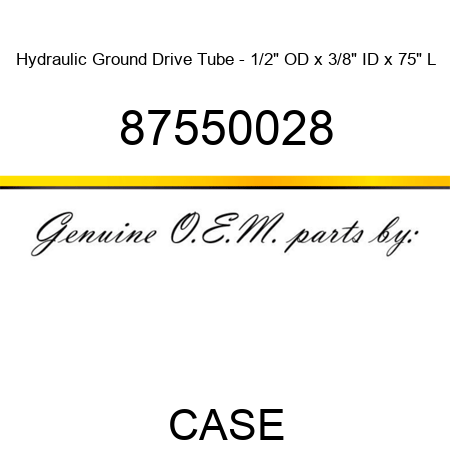Hydraulic Ground Drive Tube - 1/2" OD x 3/8" ID x 75" L 87550028