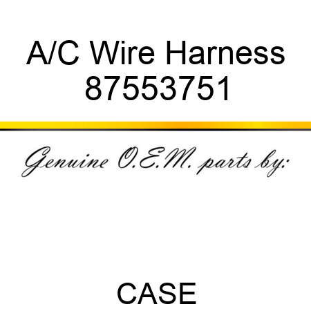 A/C Wire Harness 87553751