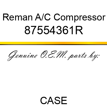Reman A/C Compressor 87554361R