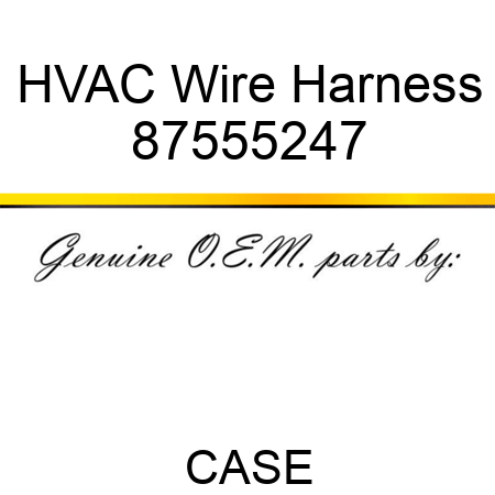 HVAC Wire Harness 87555247