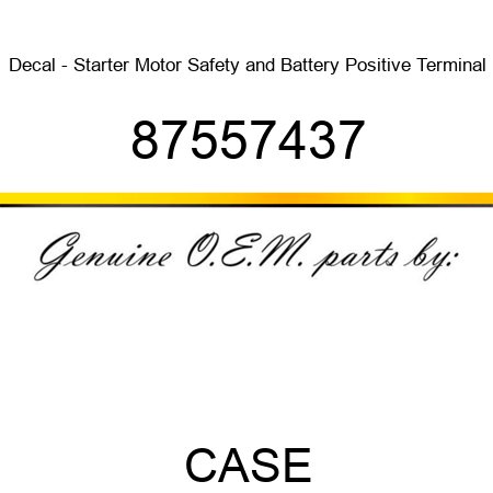 Decal - Starter Motor Safety and Battery Positive Terminal 87557437