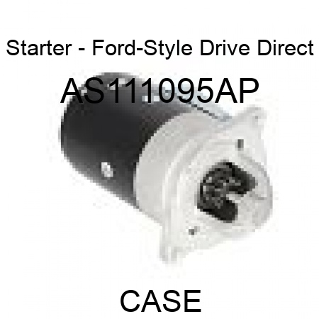 Starter - Ford-Style Drive Direct AS111095AP