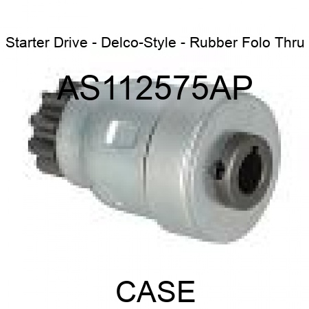 Starter Drive - Delco-Style - Rubber Folo Thru AS112575AP