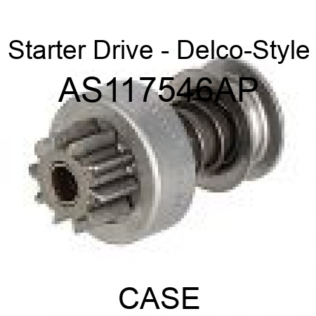 Starter Drive - Delco-Style AS117546AP