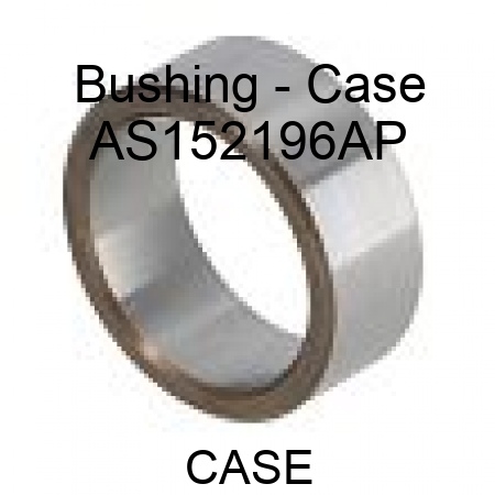 Bushing - Case AS152196AP
