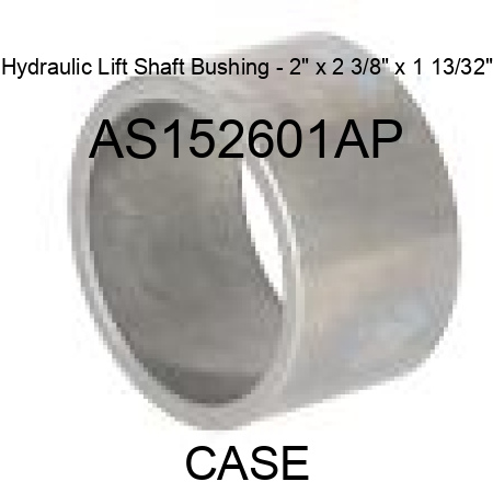 Hydraulic Lift Shaft Bushing - 2" x 2 3/8" x 1 13/32" AS152601AP