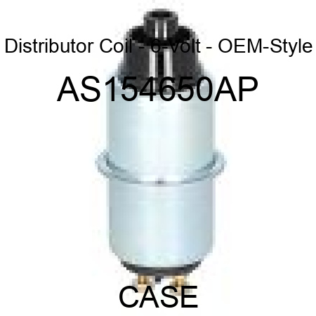 Distributor Coil - 6-Volt - OEM-Style AS154650AP