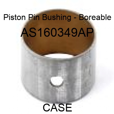 Piston Pin Bushing - Boreable AS160349AP
