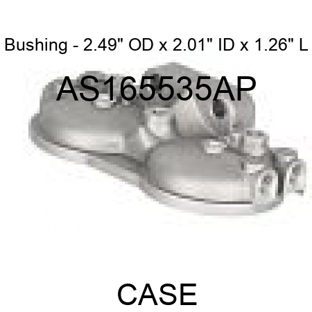 Bushing - 2.49" OD x 2.01" ID x 1.26" L AS165535AP