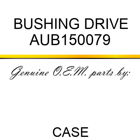 BUSHING, DRIVE AUB150079