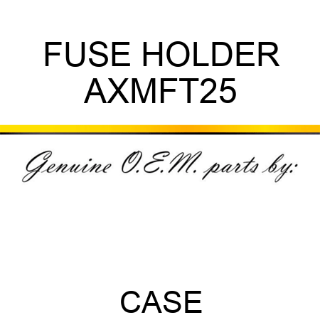 FUSE HOLDER AXMFT25