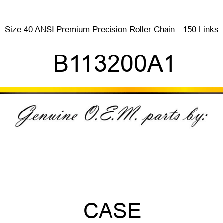 Size 40 ANSI Premium Precision Roller Chain - 150 Links B113200A1