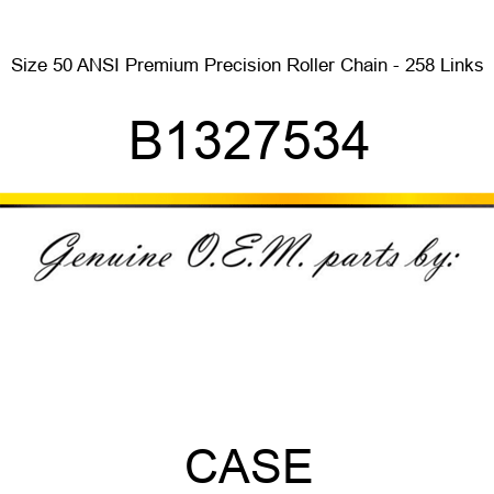 Size 50 ANSI Premium Precision Roller Chain - 258 Links B1327534